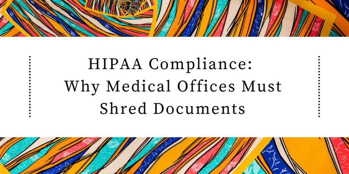 HIPAA Compliance Why Medical Offices Must Shred Documents